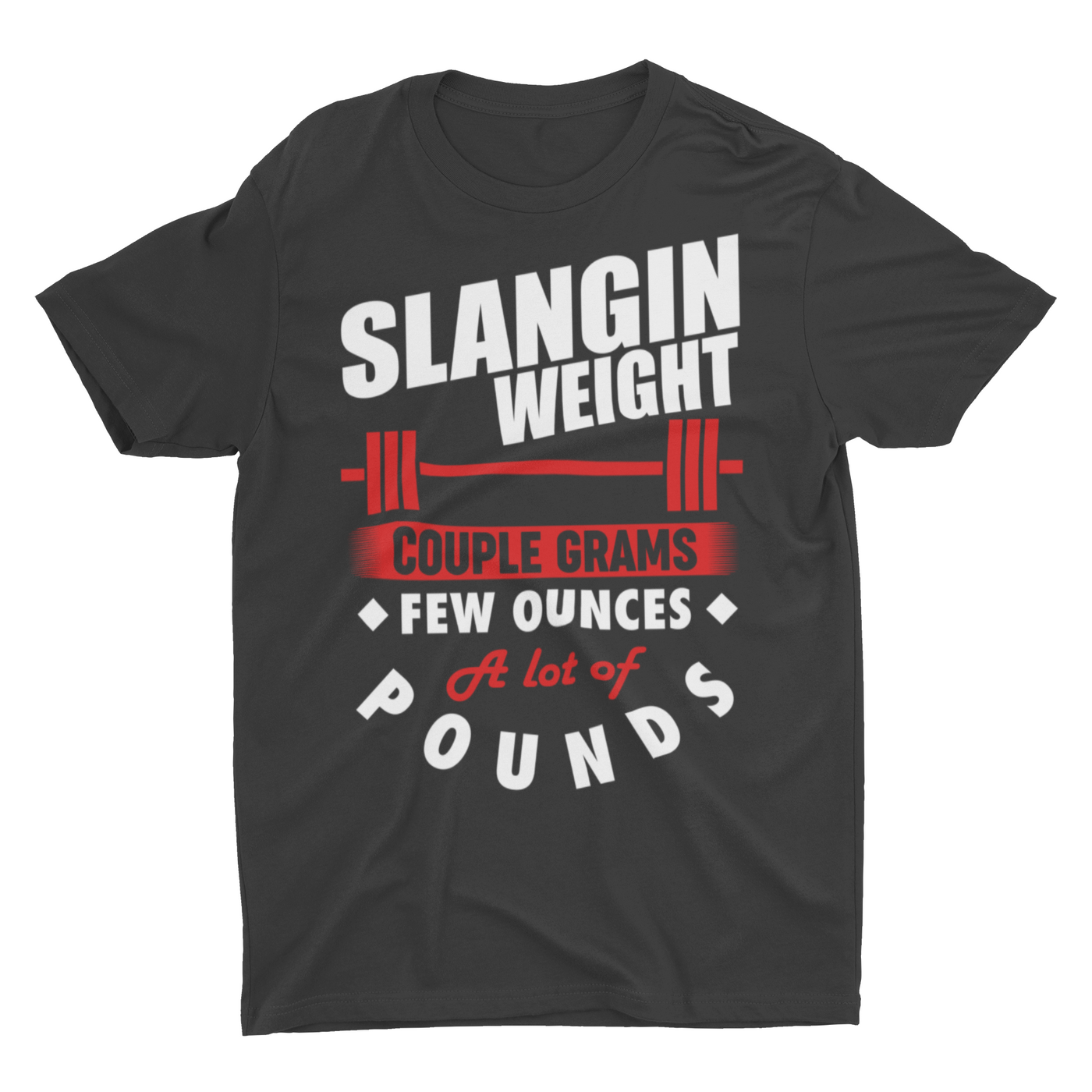 Slangin Weight T-Shirt